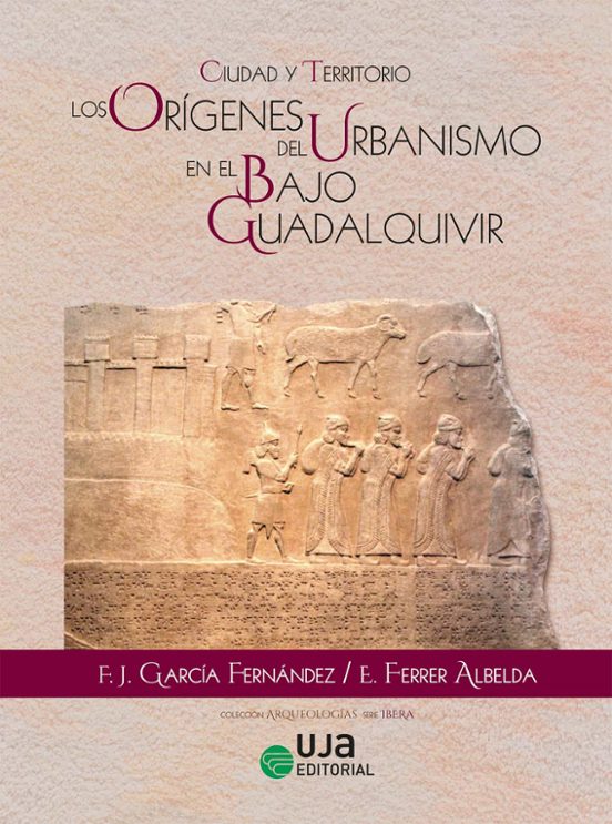 Ciudad Y Territorio: Los Orígenes Del Urbanismo En El Bajo Guadalquivir