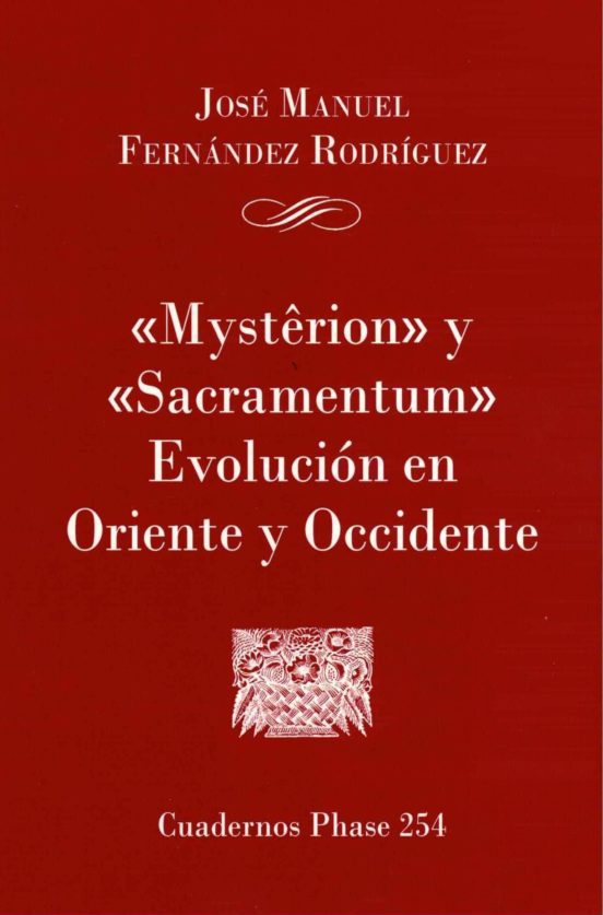 Mysterion Y Sacramentum . Evolución En Oriente Y Occidente