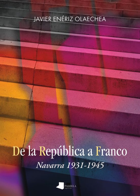 De La Republica A Franco. Navarra 1931-1945