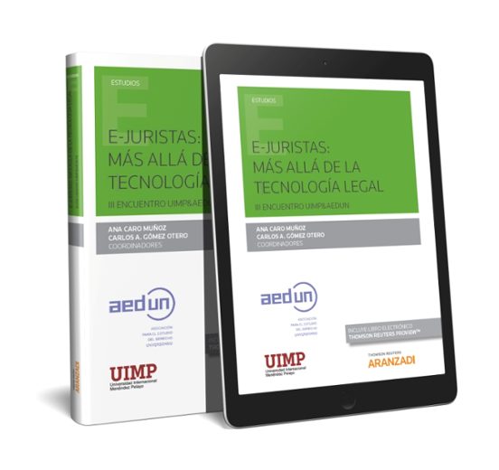 E-juristas:mas Alla De La Tecnologia Legal.iii Encuentro Uimp Aed Um
