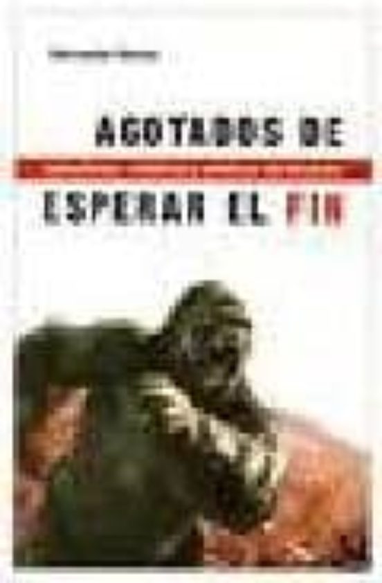 Agotados De Esperar El Fin: Subculturas Esteticas Y Politicas De Desec