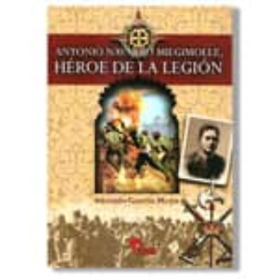 Antonio Navarro Miegimolle Heroe De La Legion