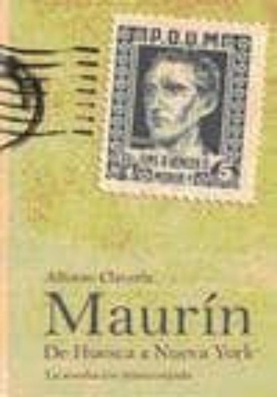Maurin De Huesca A Nueva York: La Revolucion Interrumpida
