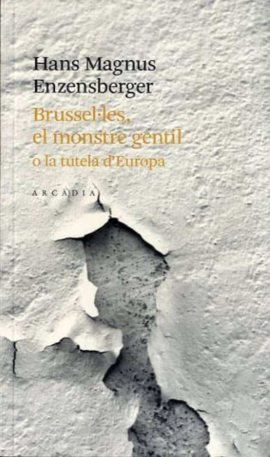 Brusselles: El Monstre Gentil O La Tutela Deuropa
