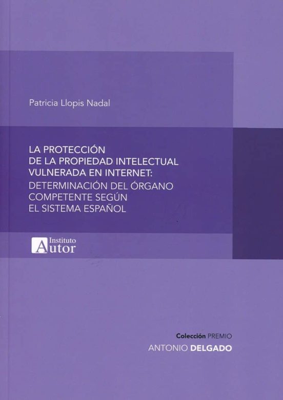 La Protección De La Propiedad Intelectual Vulnerada En Internet: Deter