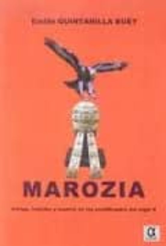 Marozia: Intriga Traicion Y Muerte En Los Pontificados Del Siglo X