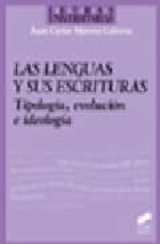 Las Lenguas Y Sus Escrituras: Tipologia Evolucion E Ideologia