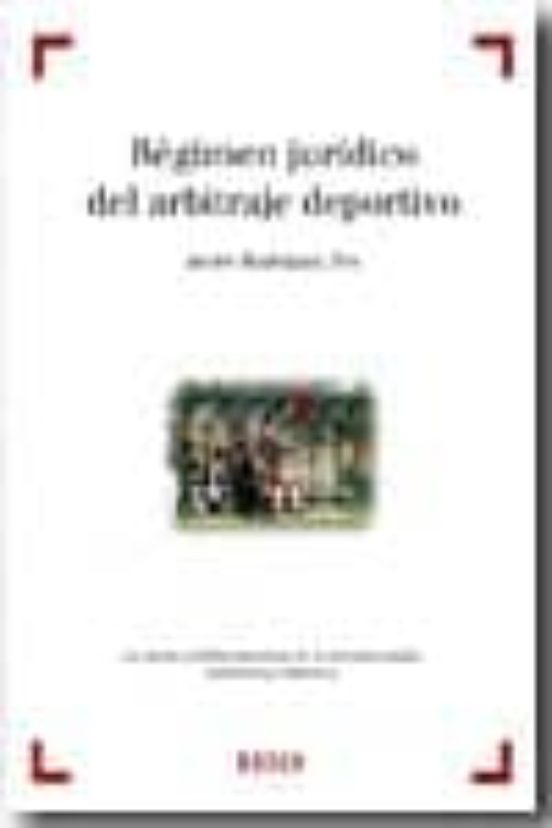 Regimen Juridico Del Arbitraje Deportivo: Los Jueces Y Arbitros D E De