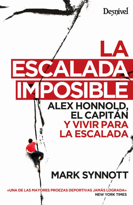 La Escalada Imposible: Alex Honnold el Capitan y Vivir para la Escalad