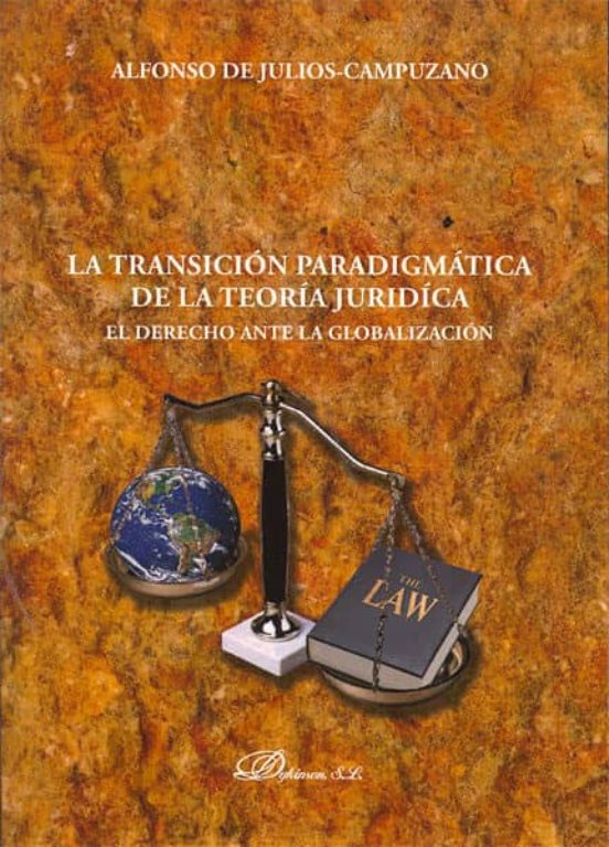 La Transicion Paradigmatica De La Teoria Juridica: El Derecho Ant E La