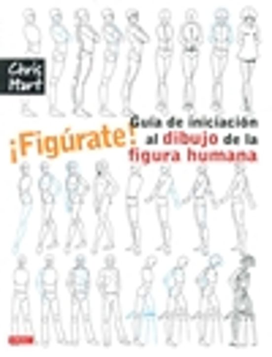 ¡Figúrate! Guía De Iniciación Al Dibujo De La Figura Humana