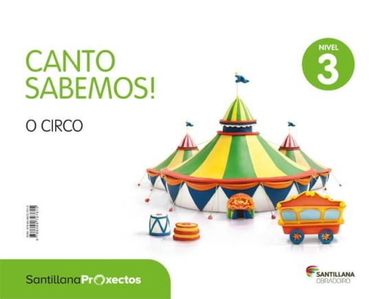 O Circo Nivel 3 Infantil 5 Años Serie Canto Sabemos! 3.0 Ed 2018 Galic