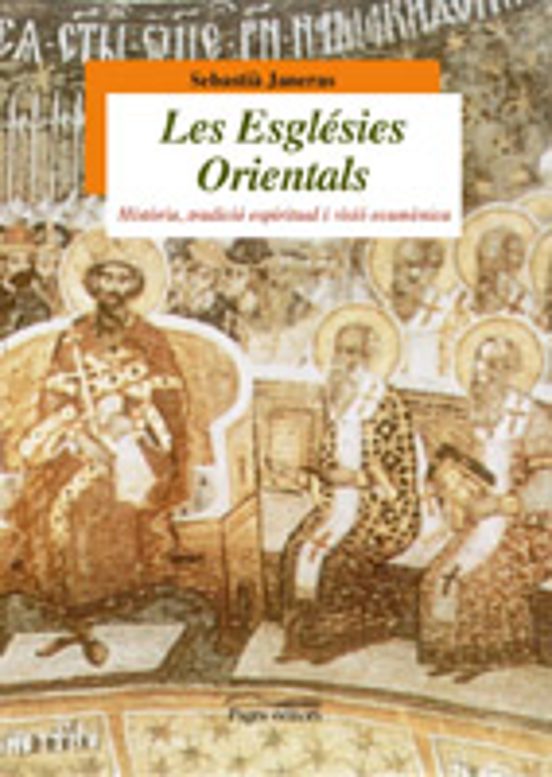 Les Esglesies Orientals. Historia Tradicio Esspiritual I Visio E Cumen