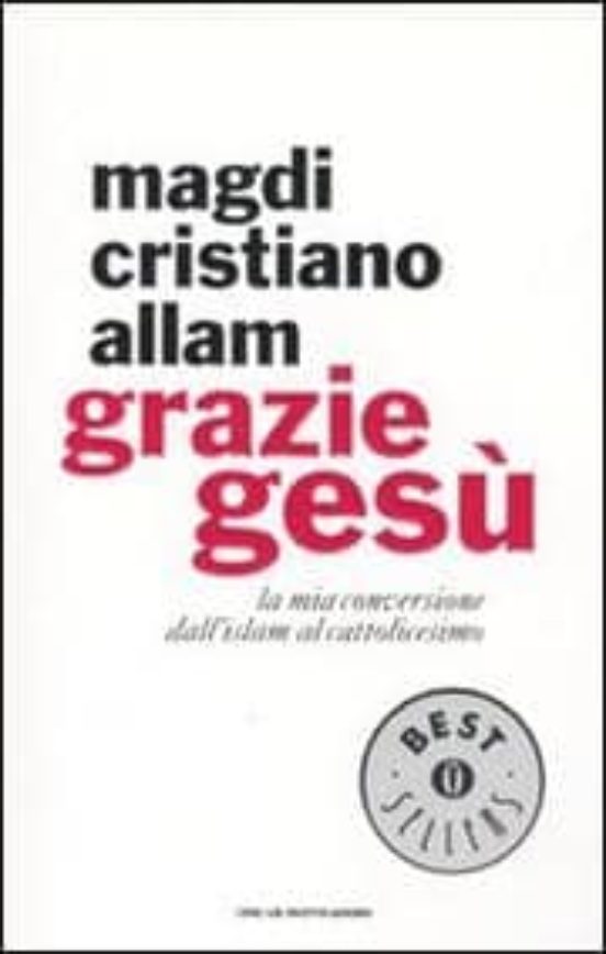 Grazie Gesu: La Mia Conversione Dall Islam Al Cattolicesimo