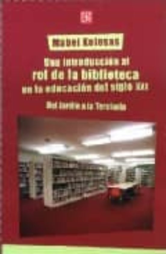 Una Introduccion al Rol de la Biblioteca en la Educacion del Sigl o XX