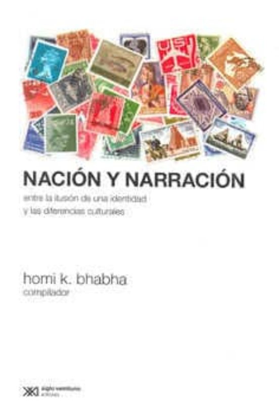Nacion Y Narracion: Entre La Ilusion De Una Identidad Y Las Difer Enci