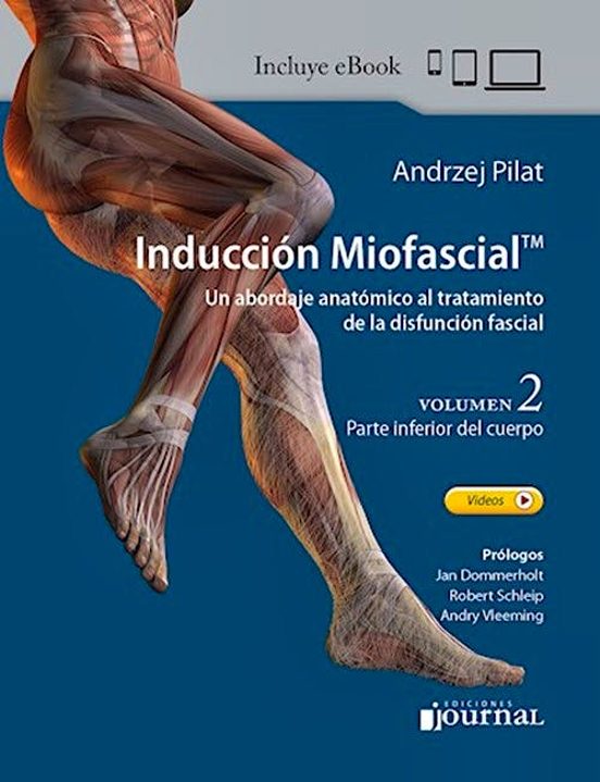 Inducción Miofascial. Un Abordaje Anatómico Al Tratamiento De La Disfu