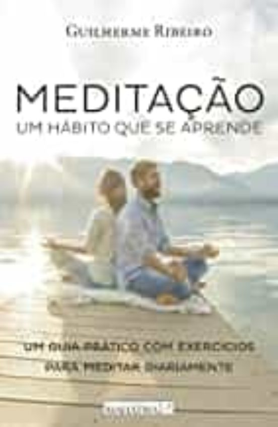 Meditaç£o - Um Hábito Que Se Aprende