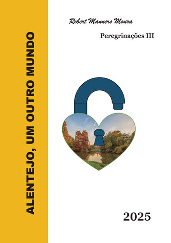 Peregrinações Iii. Alentejo Um Outro Mundo