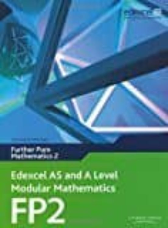 Edexcel As and a Level Modular Mathematics Fp2