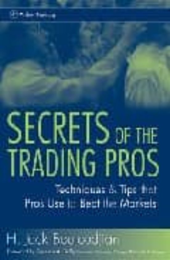Secrets Of The Trading Pros: Techniques & Tips That Pros Use To B Eat