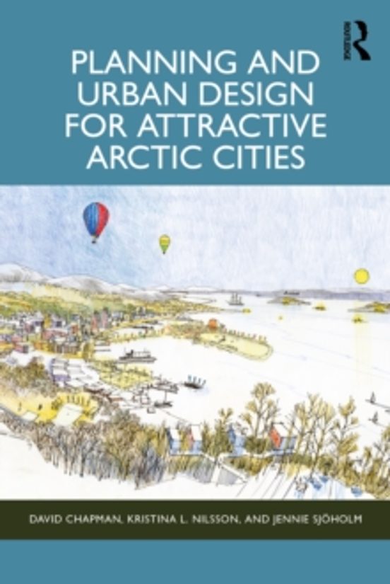 Planning And Urban Design For Attractive Arctic Cities