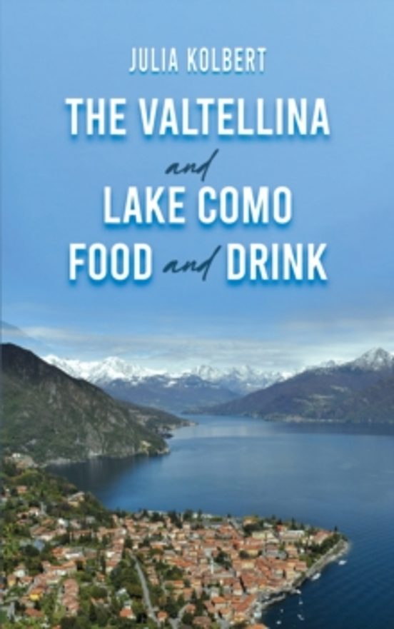 The Valtellina And Lake Como Food And Drink