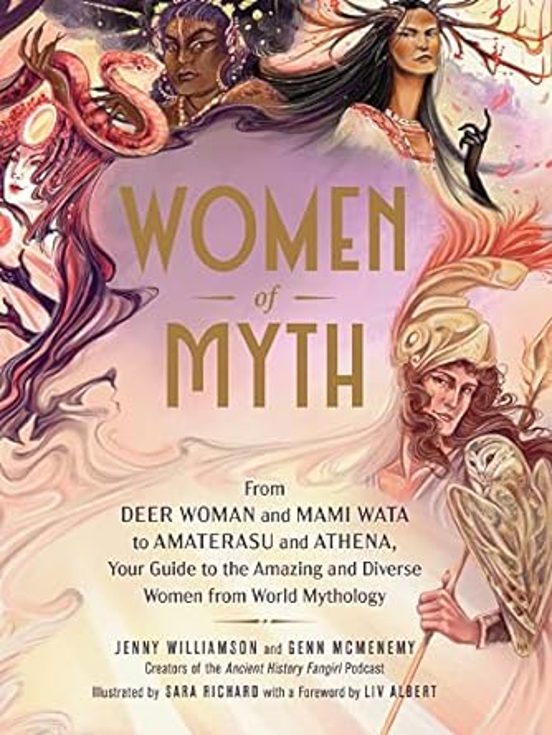 Women Of Myth: From Deer Woman And Mami Wata To Amaterasu And Athena Y