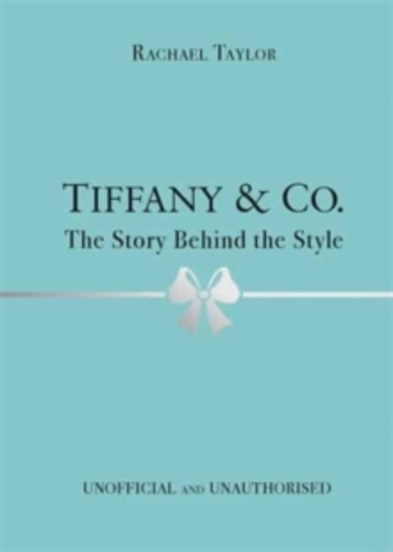 Tiffany & Co.: The Story Behind The Style