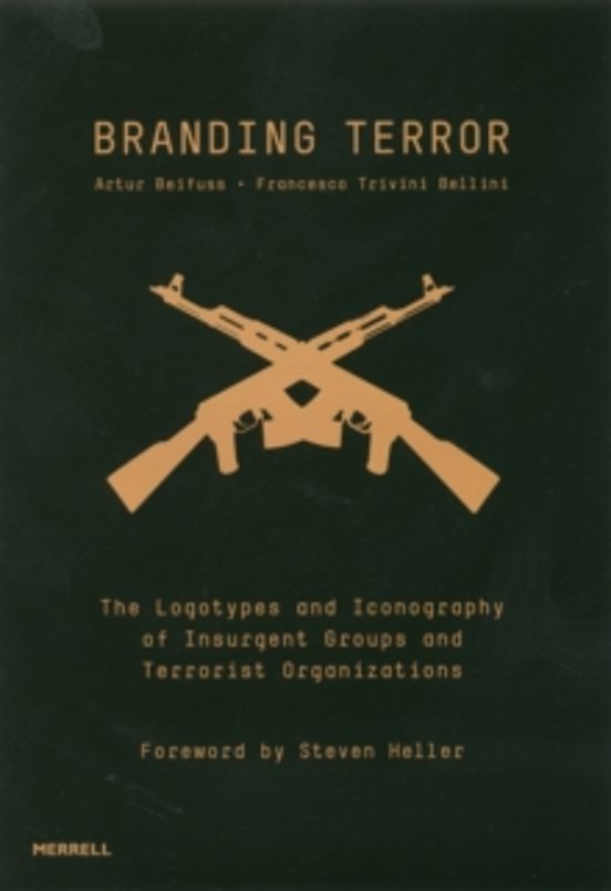 Branding Terror: The Logotypes And Iconography Of Insurgent Group S An