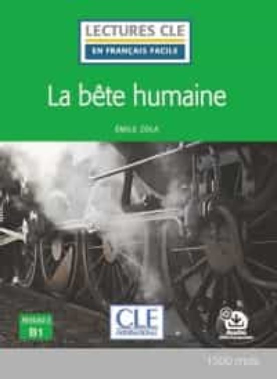 La Bete Humaine - Niveau 3/b1 Livre + Audio Telechargeable