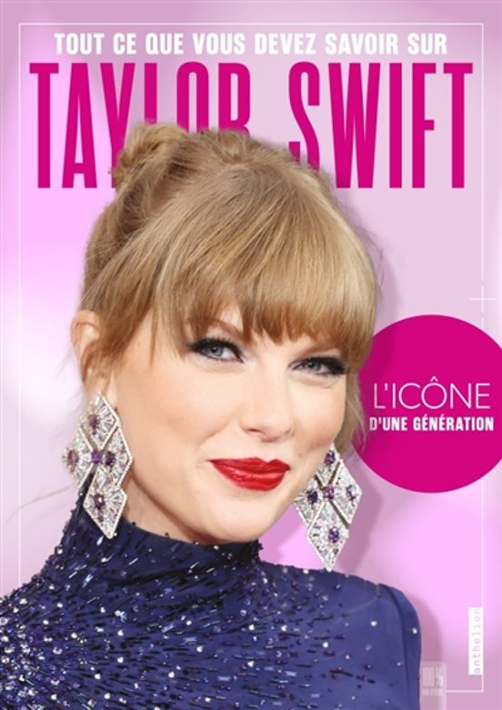 Tout Ce Que Vous Devez Savoir Sur Taylor Swift : L Icne D Une Gé Nérat