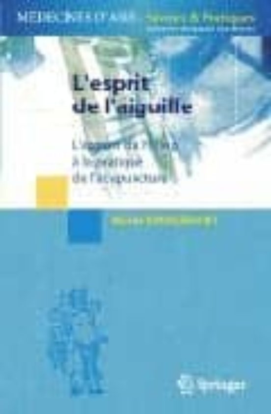 L Esprit De L Aiguille : L Apport Du Yi Jing À La Pratique De L Acupun