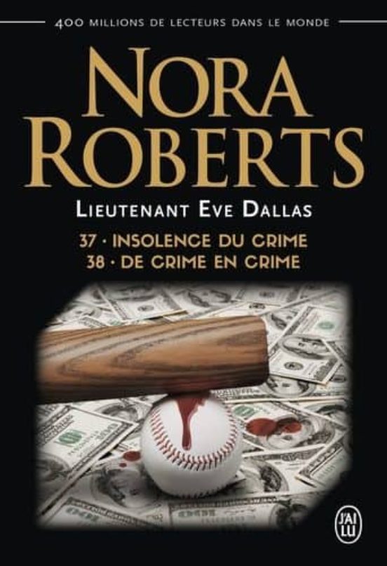Eve Dallas - 37 & 38 - Insolence Du Crime & De Crime En Crim