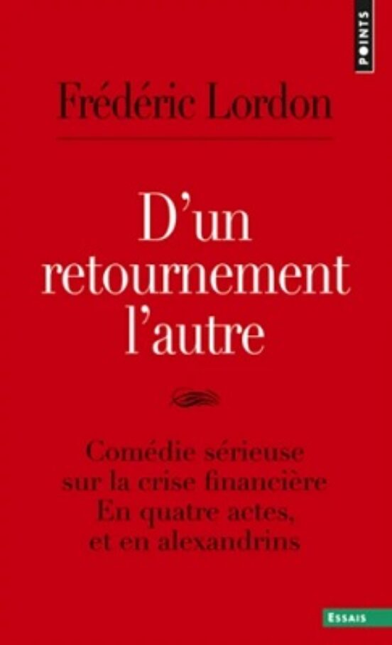 D Un Retournement L Autre : Comédie Sérieuse Sur La Crise Financière