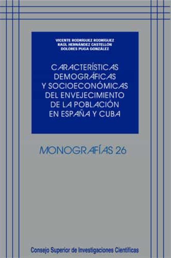 Características Demográficas Y Socioeconómicas Del Envejecimiento De La Población En España Y Cuba