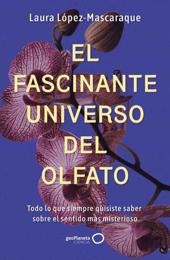 El Fascinante Universo Del Olfato