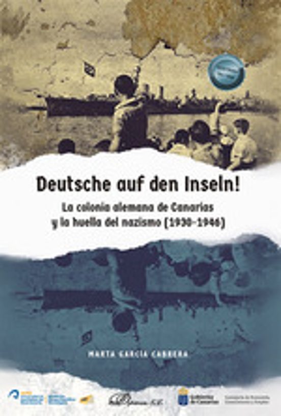 Deutsche Auf Den Inseln! La Colonia Alemana De Canarias Y La Huella Del Nazismo