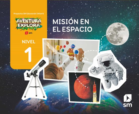 Misión en el Espacio. Nivel 1. Aventura Explora 3 Años