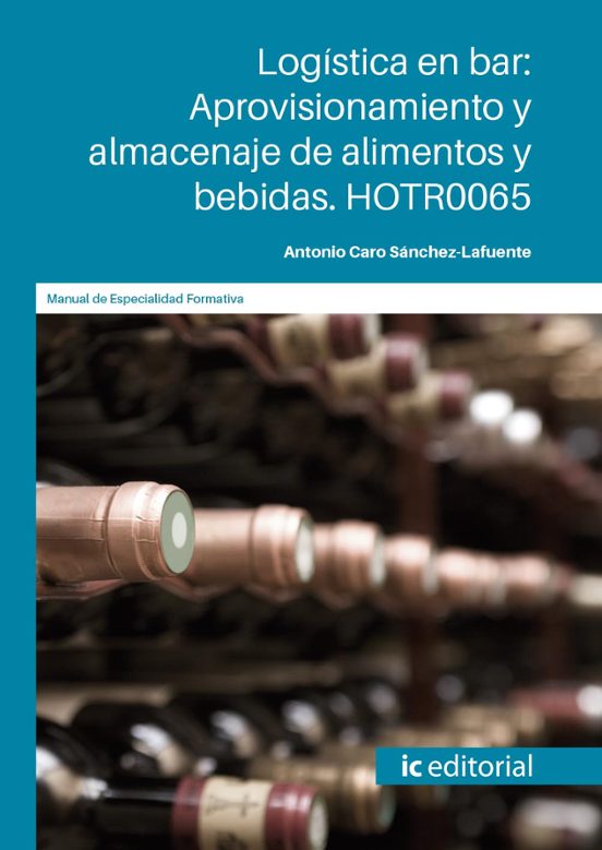 Hotr0065 Logística En Bar: Aprovisionamiento Y Almacenaje De