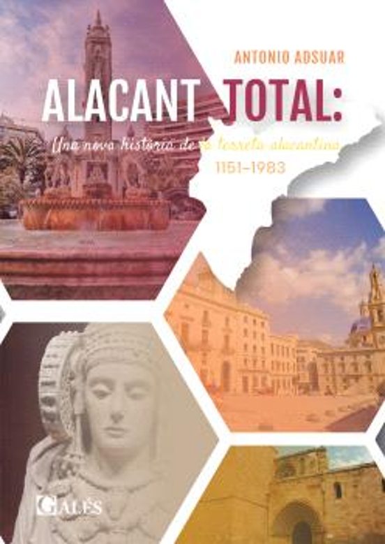 Alacant Total: Una Nova Historia de la Terreta Alicantina 1151 - 1983