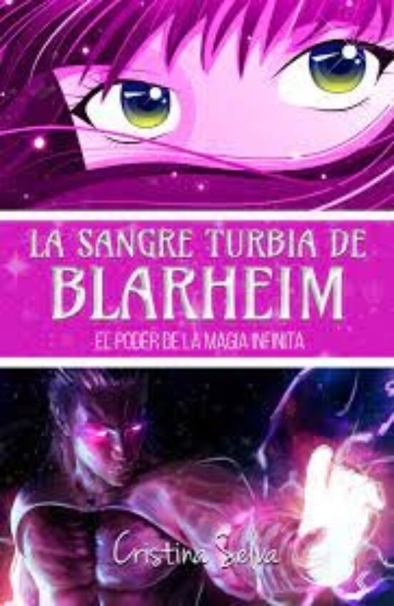 La Sangre Turbia De Blarheim. El Poder De La Magia Infinita