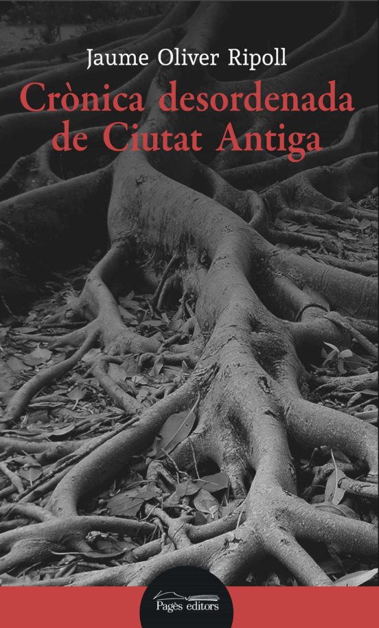 Crònica Desordenada De Ciutat Antiga