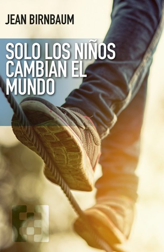 Solo Los Niños Cambian El Mundo