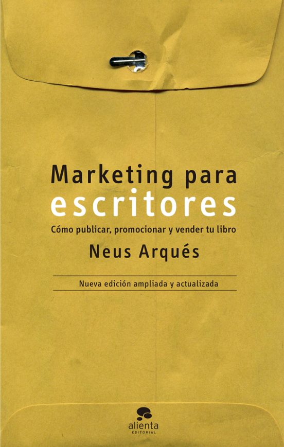 Marketing Para Escritores: Cómo Publicar Promocionar Y Vender Tu Libro