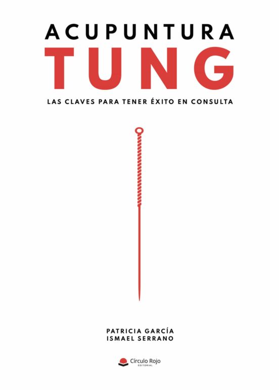 Acupuntura Tung. Las Claves Para Tener Éxito En Consulta