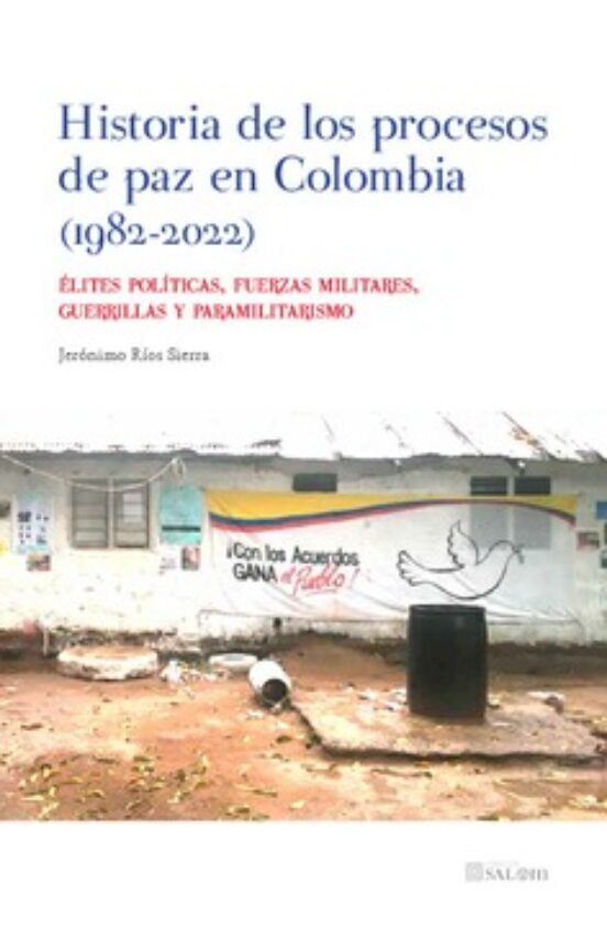 Historia De Los Procesos De Paz En Colombia .elites Politic