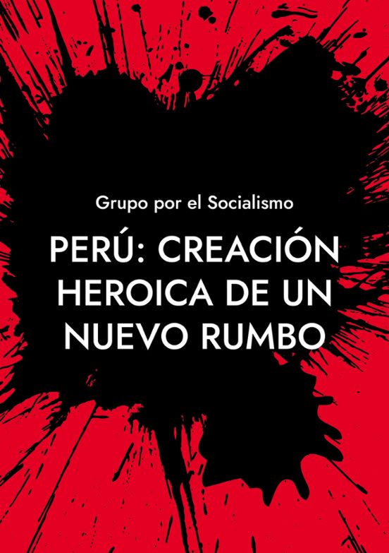 Perú: Creación Heroica De Un Nuevo Rumbo