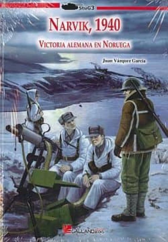 Narvik 1940: Un Estudio Minucioso De Los Combates De Los Fiordos Narvi