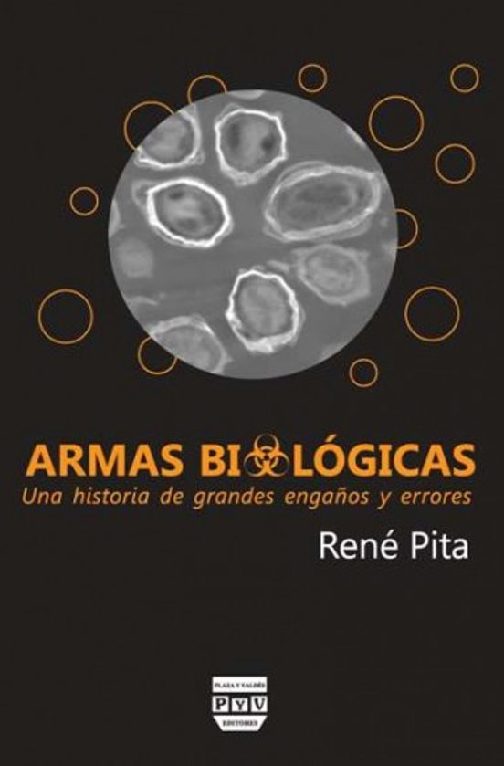 Armas Biologicas: Una Historia De Grandes Engaños Y Errores